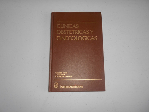 Clínicas Obstétricas Y Ginecológicas. Volumen 4 / 1985.