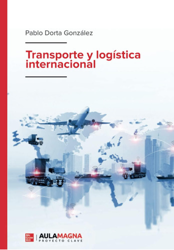 Libro: Transporte Y Logística Internacional (spanish Edition