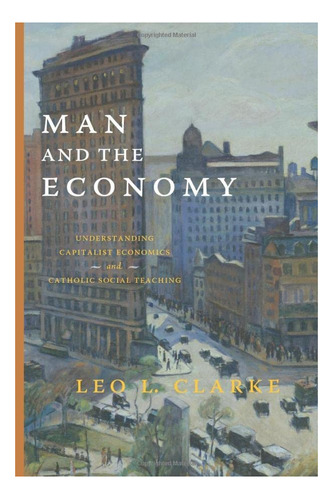 Libro: Man And The Economy: Understanding Capitalist Economi