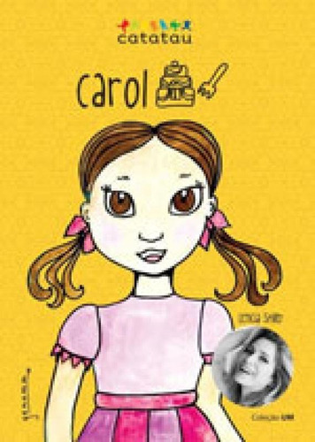 Carol: Coleçao Projeto Genoma, De Spiller, Leticia. Editora Catatau, Capa Mole, Edição 1ª Edição - 2017 Em Português