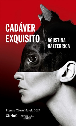 Cadaver Exquisito - Premio Clarin 2017 - Agustina Bazterrica