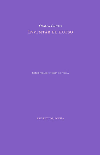 Inventar El Hueso, De Castro, Olalla. Editorial Pre-textos, Tapa Blanda En Español