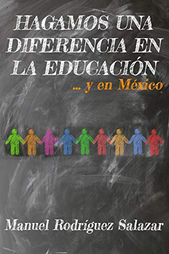 Hagamos Una Diferencia En La Educacion  Y En Mexico