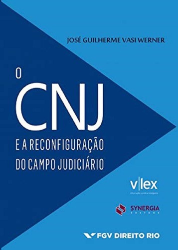 Cnj E A Reconfiguracao Do Campo Judiciario, O