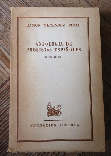 Antología De Prosistas Españoles- Ramón Menendez Pidal- 1947