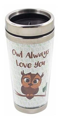 Owl Always Love You Brown 16 Ounce Stainless Steel Travel Tu