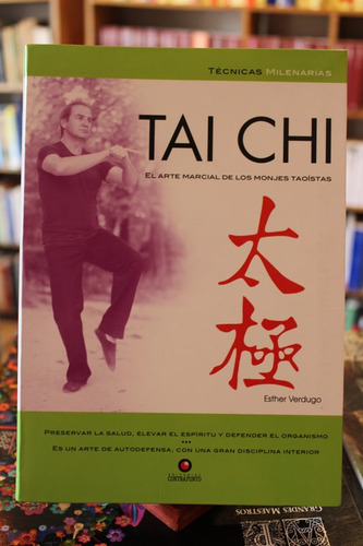 Tai Chi. El Arte Marcial De Los Monjes Taoístas - Esther Ver