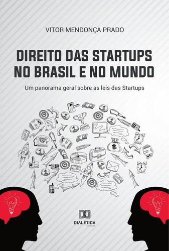Direito das Startups no Brasil e no Mundo, de Vitor Mendonça Prado. Editorial Dialética, tapa blanda en portugués, 2021