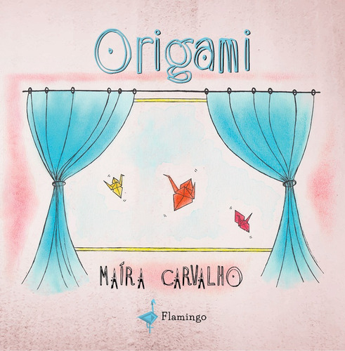 Origami, de Carvalho, Maíra. Coleção Flamingo Editorial CHIADO EDITORA, capa mole em português, 2020