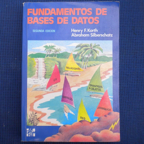 Fundamentos De Bases De Datos, Henry F. Korth, Abraham Silbe