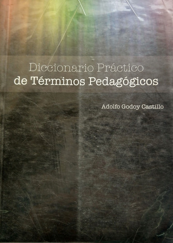 Dicionario Practico De Terminos Pedagogicos ,