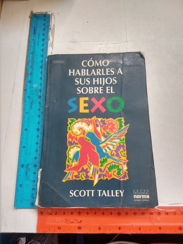 Cómo Hablarles A Sus Hijos Sobre El Sexo Scott Talley