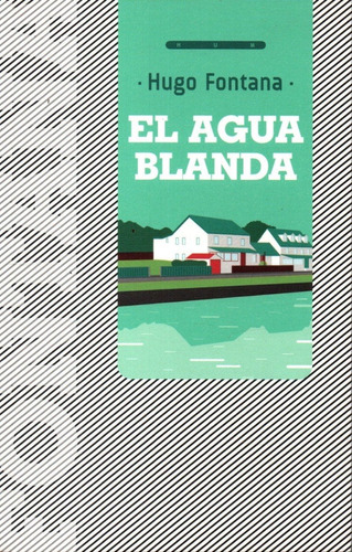 Libro El Agua Blanda De Hugo Fontana