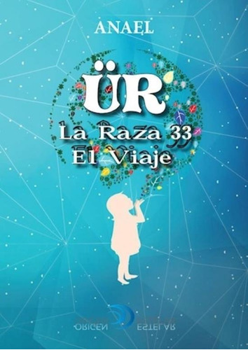La Raza 33 El Viaje, De Anael., Vol. N/a. Editorial Origen Estelar, Tapa Blanda En Español, 2016