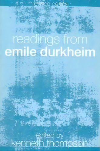 Readings From Emile Durkheim, De Professor Kenneth Thompson. Editorial Taylor Francis Ltd, Tapa Blanda En Inglés