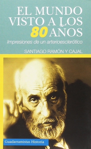 El Mundo Visto A Los 80 Anos - Ramon Y Cajal Santiago