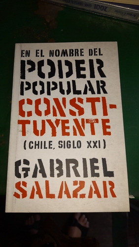 En El Nombre Del Poder Popular Constituyente Gabriel Salazar