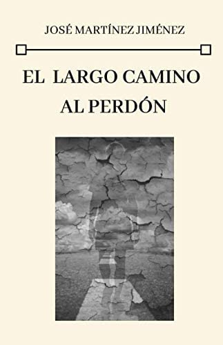 Libro: El Largo Camino Al Perdón (spanish Edition)