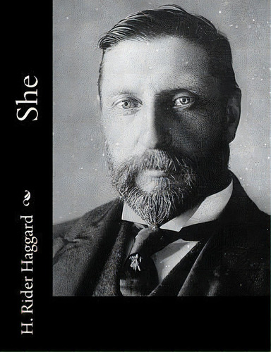 She, De Sir H Rider Haggard. Editorial Createspace Independent Publishing Platform, Tapa Blanda En Inglés
