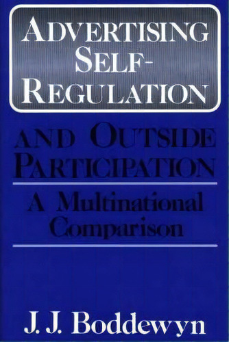 Advertising Self-regulation And Outside Participation, De Jean J. Boddewyn. Editorial Abc Clio, Tapa Dura En Inglés