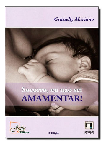 Livro: Socorro, Eu Não Sei Amamentar