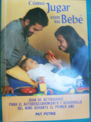 Libro Como Jugar Con Su Bebe