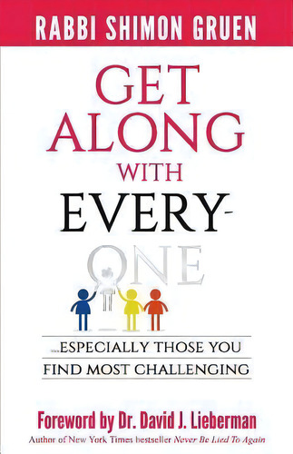 Get Along With Everyone : Especially Those You Find Most Challenging, De Shimon Gruen. Editorial Createspace Independent Publishing Platform, Tapa Blanda En Inglés