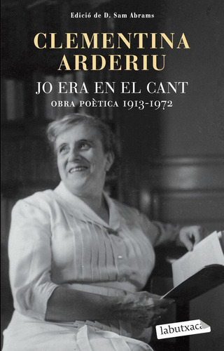 Jo Era En El Cant: Obra Poètica 1913-1972 (libro Original)