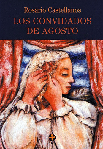 Los convidados de agosto, de Castellanos, Rosario. Editorial Ediciones Era en español, 2008