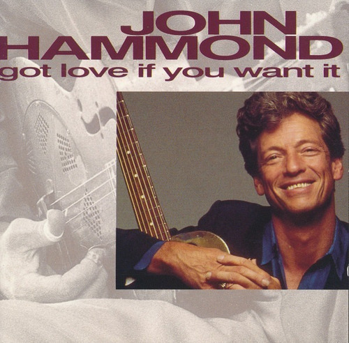 John Hammond - Got Love If You Want