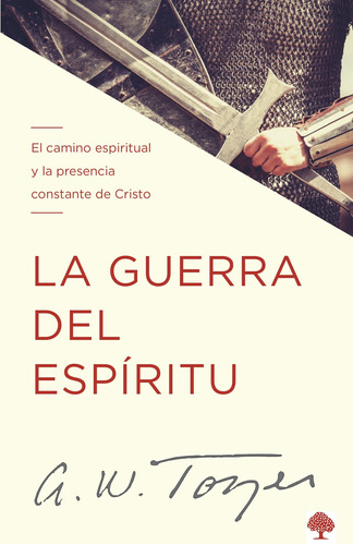 Guerra Del Espiritu/el Camino Espiritual Y La Presencia Cons