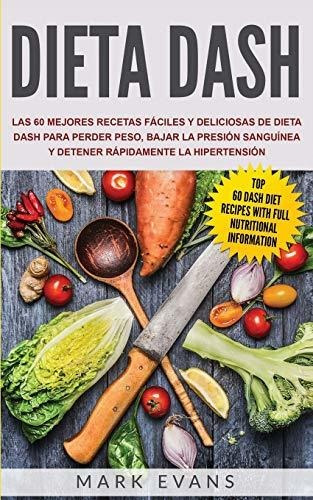 Libro : Dieta Dash Las 60 Mejores Recetas Faciles Y _e