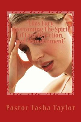 Libro Lila's Fury : Overcoming The Spirit Of Fear, Reject...