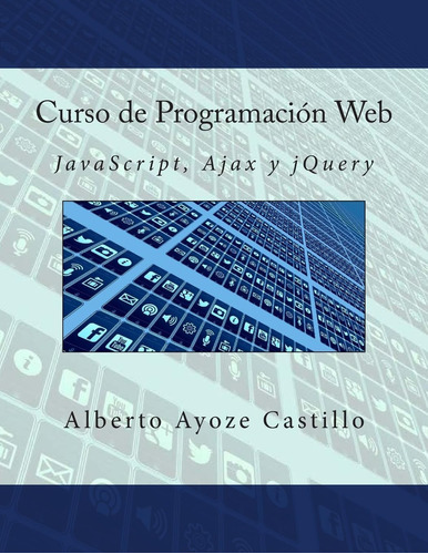 Libro: Curso Programación Web: Javascript, Ajax Y Jquery