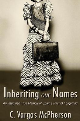Libro Inheriting Our Names : An Imagined True Memoir Of S...