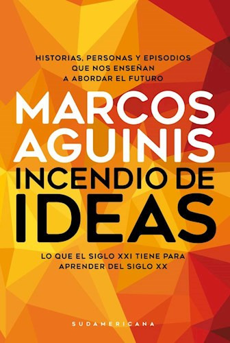 Libro Incendio De Ideas - Marcos Aguinis - Sudamericana