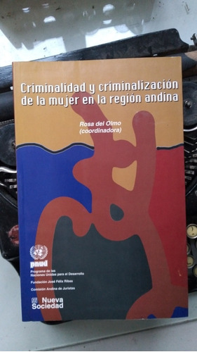 Criminalidad Y Criminalización De La Mujer En Región Andina