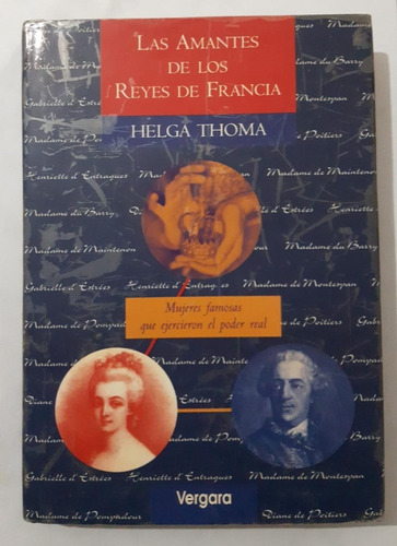 Las Amantes De Los Reyes De Francia - Helga Thoma