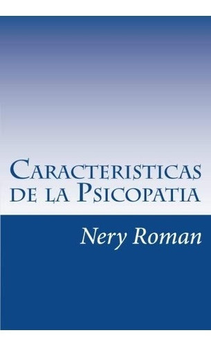 Libro : Caracteristicas De La Psicopatia  - Roman, Nery
