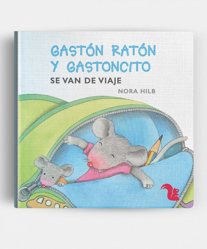 Gaston Raton Y Gastoncito Se Van De Viaje - Nora Hilb