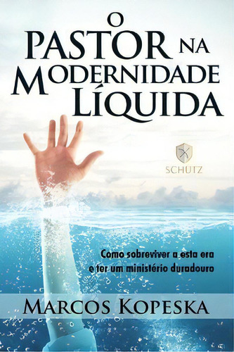O Pastor Na Modernidade Líquida, De Kopeska Marcos. Editora Schütz Em Português