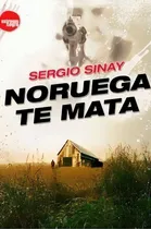 Comprar Noruega Te Mata - Sergio Sinay, De Sergio Sinay. Editorial Del Nuevo Extremo En Español