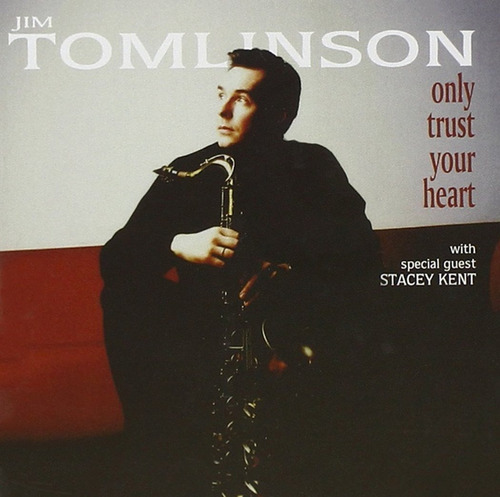 Jim Tomlinson Only Trust Your Heart Stacey Kent Sax Cd Pvl 