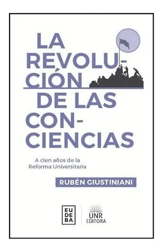 Libro La Revolucion De Las Conciencias De Ruben Giustiniani