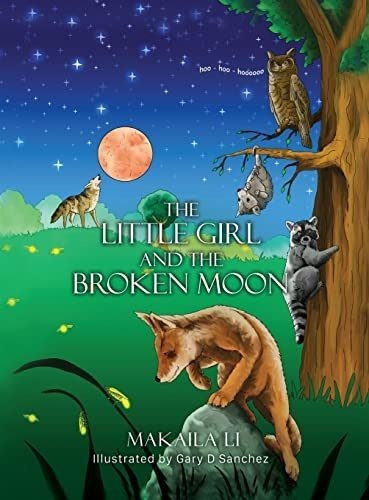 The Little Girl And The Broken Moon - Li, Makaila, de Li, Maka. Editorial Xulon Press en inglés