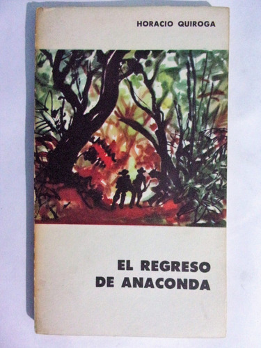 El Regreso De Anaconda - Horacio Quiroga