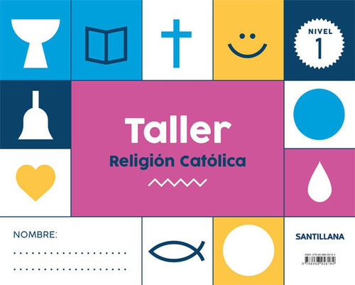 NIVEL 1 TALLER RELIGION CATOLICA ED21, de VV. AA.. Editorial Santillana Educación, S.L., tapa blanda en español