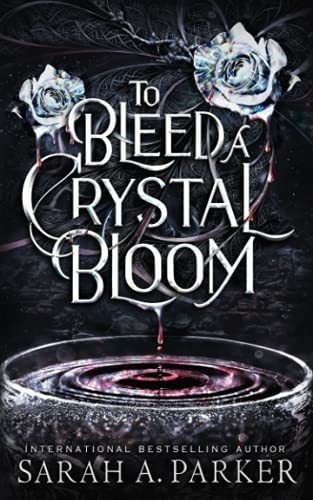 To Bleed A Crystal Bloom - A. Parker, Sarah, De A. Parker, Sarah. Editorial Independently Published En Inglés