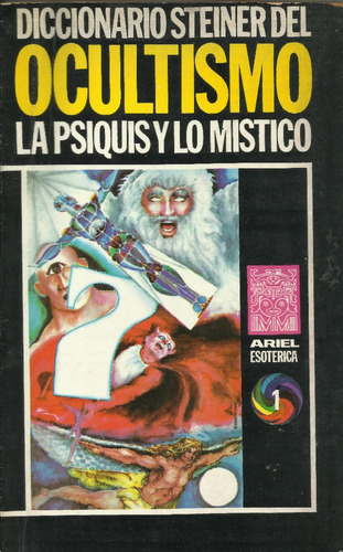 Diccionario Steiner Del Ocultismo, La Psiquis Y Lo Místico