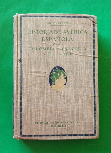 Historia De América Española Tomo Vi . Carlos Pereyra